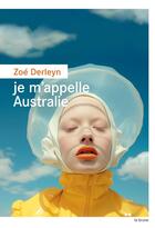 Couverture du livre « Je m'appelle Australie » de Zoe Derleyn aux éditions Rouergue