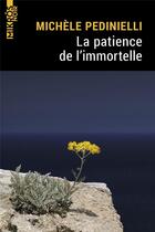Couverture du livre « La patience de l'immortelle » de Michèle Pedinielli aux éditions Editions De L'aube