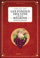 Couverture du livre « Les fondus des vins de nos régions en bande dessinée » de Christophe Cazenove et Richez Herve aux éditions Bamboo