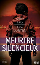 Couverture du livre « Meurtre silencieux » de Agnete Friis et Lene Kaaberbol aux éditions 12-21