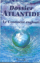 Couverture du livre « Dossier atlantide - le continent englouti » de Garnaud D Ardilliere aux éditions Trajectoire