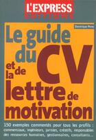 Couverture du livre « Le Guide Du Cv Et De La Lettre De Motivation » de Dominique Perez aux éditions L'express