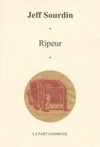 Couverture du livre « Ripeur » de Jeff Sourdin aux éditions La Part Commune
