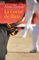 Couverture du livre « La corne de dieu » de Alain Dubos aux éditions Libra Diffusio