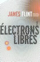 Couverture du livre « Électrons libres » de James Flint aux éditions Au Diable Vauvert