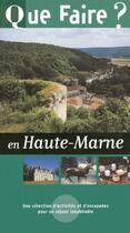 Couverture du livre « Que faire en Haute-Marne ? » de Frederic Jugeau aux éditions Dakota