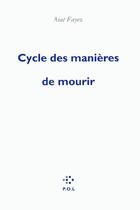 Couverture du livre « Cycle des manières de mourir » de Aiat Fayez aux éditions P.o.l