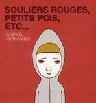 Couverture du livre « Souliers rouges, petits pois, etc... » de Gabriel Hernandez aux éditions Requins Marteaux