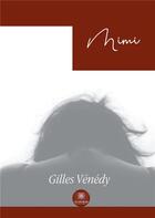Couverture du livre « Mimi » de Gilles Venedy aux éditions Le Lys Bleu