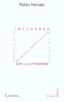 Couverture du livre « Influence de la France et de l'Espagne » de Pablo Neruda aux éditions Caracteres