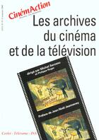 Couverture du livre « CINEMACTION ; les archives du cinema et de la télévision » de Cinemaction aux éditions Charles Corlet
