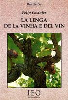 Couverture du livre « La lenga de la vinha e del vin » de Felip Cosinier aux éditions Ieo Edicions