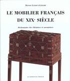 Couverture du livre « Mobilier francais du xix siecle (2ed) (le) - dictionnaire des ebenistes et menuisiers » de Denise Ledoux-Lebard aux éditions Amateur