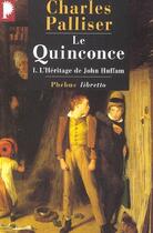 Couverture du livre « Le quinconce t.1 ; l'héritage de John Huffman » de Charles Palliser aux éditions Libretto