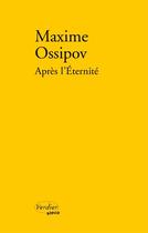 Couverture du livre « Après l'éternité » de Maxime Ossipov aux éditions Verdier