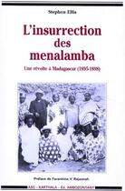 Couverture du livre « L'insurrection des menalamba ; une révolte à Madagascar (1895-1898) » de Stephen Ellis aux éditions Karthala