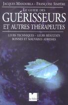 Couverture du livre « Le guide des guerisseurs et autres therapeutes » de Mandorla/Simper aux éditions Felin