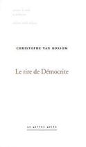 Couverture du livre « Le rire de Démocrite » de Christophe Van Rossom aux éditions Lettre Volee