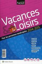 Couverture du livre « Vacances et loisirs pour les personnes handicapées (9e édition) » de Christine Bense et Cecile De Courson aux éditions Neret