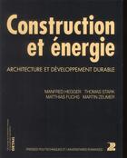 Couverture du livre « Construction et énergie ; architecture et développement durable » de Manfred Hegger et Matthias Fuchs et Thomas Stark et Martin Zeumer aux éditions Ppur