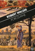 Couverture du livre « Porcelaine » de Robert Walser aux éditions Zoe