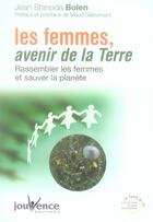 Couverture du livre « Les femmes, avenir de la terre ; rassembler les femmes et sauver la planète » de Jean Shinoda Bolen aux éditions Jouvence
