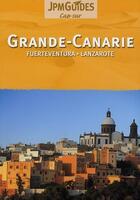 Couverture du livre « CAP SUR ; Grande-Canarie ; Fuerteventura, Lanzarote » de Bernstein Ken aux éditions Jpm