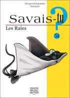 Couverture du livre « Savais-tu ? t.54 ; les raies » de Sampar et Michel Quintin et Alain M. Bergeron aux éditions Michel Quintin