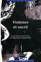 Couverture du livre « Eidôlon t.96 ; violence et sacré » de Ana-Maria Binet et Gerard Peylet aux éditions Pu De Bordeaux