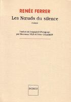 Couverture du livre « Les noeuds du silence » de Renee Ferrer aux éditions Indigo Cote Femmes