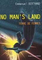 Couverture du livre « No man's land » de Emmanuel Bertrand aux éditions France Europe