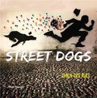 Couverture du livre « Street dogs ; chiens des rues » de Claude Degoutte aux éditions Omniscience