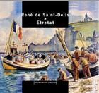 Couverture du livre « René de Saint-Delis à Etretat » de Bruno Delarue aux éditions Terre En Vue
