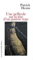 Couverture du livre « Une pellicule sur la tete d'un pauvre type » de Henin Patrick aux éditions Cactus Inebranlable