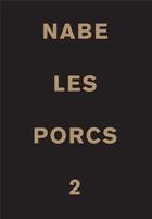 Couverture du livre « Les porcs 2 » de Marc-Edouard Nabe aux éditions Marc Edouard Nabe
