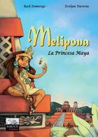 Couverture du livre « Melipona, la princesa maya » de Domerego et Duverne aux éditions Baroch