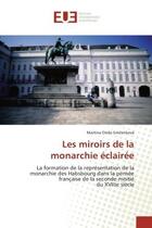 Couverture du livre « Les miroirs de la monarchie eclairee - la formation de la representation de la monarchie des habsbou » de Ondo Grecenkova M. aux éditions Editions Universitaires Europeennes