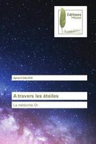 Couverture du livre « A travers les etoiles - la meteorite or » de Dalode Aymard aux éditions Muse