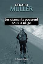 Couverture du livre « Les diamants poussent sous la neige » de Gerard Muller aux éditions Presses Litteraires
