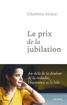 Couverture du livre « Le prix de la jubilation » de Charlotte Seince aux éditions Artege