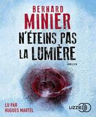 Couverture du livre « N'eteins pas la lumiere » de Bernard Minier aux éditions Lizzie