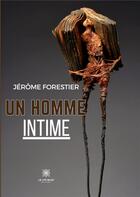 Couverture du livre « Un homme intime » de Jean-Pierre Faugere aux éditions Le Lys Bleu