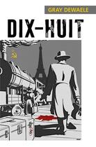 Couverture du livre « Dix-huit » de Dewaele Gray aux éditions Librinova