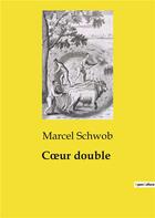 Couverture du livre « Coeur double » de Marcel Schwob aux éditions Culturea