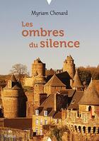 Couverture du livre « Les ombres du silence » de Myriam Chenard aux éditions Stephane Batigne