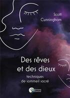 Couverture du livre « Des rêves et des dieux ; techniques de sommeil sacré » de Scott Cunningham aux éditions Danae