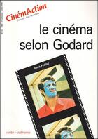 Couverture du livre « CINEMACTION T.52 ; le cinéma selon Godard » de Cinemaction aux éditions Charles Corlet