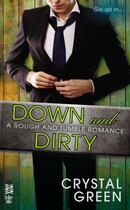 Couverture du livre « Down and Dirty » de Crystal Green aux éditions Penguin Group Us