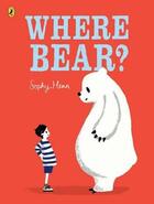 Couverture du livre « Where Bear? » de Sophy Henn aux éditions Children Pbs