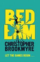 Couverture du livre « Bedlam » de Christopher Brookmyre aux éditions Little Brown Book Group Digital